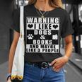 Warning I Like Dogs And Books And Maybe Like 3 People T-Shirt Gifts for Her