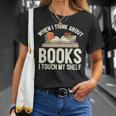 When I Think About Books I Touch My Shelf Book Lovers Read T-Shirt Gifts for Her