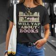 Will Yap About Books Reader Book Nerd Book Reading Lover T-Shirt Gifts for Her