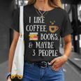 Women's Reader Quote I Like Coffee Books & Maybe 3 People Reading T-Shirt Gifts for Her