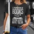 I Wonder If Books Think About Me Too Reading Book Lovers T-Shirt Gifts for Her I Wonder If Books Think About Me Too Reading Book Lovers T-Shirt Gifts for Her