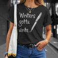 Writers Gotta Write Author Book Journalist Novelist T-Shirt Gifts for Her Writers Gotta Write Author Book Journalist Novelist T-Shirt Gifts for Her
