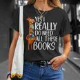 Yes I Really Do Need All These Books Giraffe Zoo Animal King T-Shirt Gifts for Her