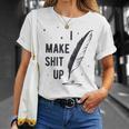 Author Book Writer Playwright I Make Shit Up T-Shirt Gifts for Her Author Book Writer Playwright I Make Shit Up T-Shirt Gifts for Her