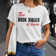 The Book Binder Is Here T-Shirt Gifts for Her The Book Binder Is Here T-Shirt Gifts for Her