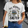 All Booked For Easter Bunny And Books Lovers Teacher For Men Women T-Shirt Gifts for Her
