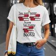 You Can Never Have Too Many Books Fan Avid Reader Bookaholic T-Shirt Gifts for Her You Can Never Have Too Many Books Fan Avid Reader Bookaholic T-Shirt Gifts for Her