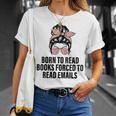 Born To Read Books Forced To Read Emails Messy Bun Reading T-Shirt Gifts for Her