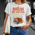 Bruh Did You Even Return Your Books Typography Premium Tri-Blend T-Shirt Gifts for Her