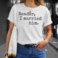 Charlotte Bronte Quote Reader I Married Him Book Lover T-Shirt Gifts for Her Charlotte Bronte Quote Reader I Married Him Book Lover T-Shirt Gifts for Her