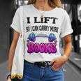 Cool Lift So I Can Carry More Books Reader Workout Saying T-Shirt Gifts for Her