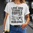 Love God Drink Coffee Read Books For Book Lovers T-Shirt Gifts for Her Love God Drink Coffee Read Books For Book Lovers T-Shirt Gifts for Her