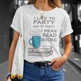 I Like To Party And By Party I Mean Read Books T-Shirt T-Shirt Gifts for Her
