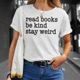 Read Books Be Kind Stay Weird Quirky Strange Humor T-Shirt Gifts for Her Read Books Be Kind Stay Weird Quirky Strange Humor T-Shirt Gifts for Her