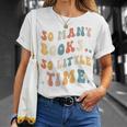 Reader-TShirt So Many Books Little Time Nerd Bookaholic T-Shirt Gifts for Her
