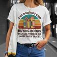 Reading-Shirt One Does Not Stop Buying Books Bookworm T-Shirt Gifts for Her Reading-Shirt One Does Not Stop Buying Books Bookworm T-Shirt Gifts for Her