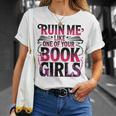 Ruin Me Like One Of Your Book Girls BookTok Romance Reader T-Shirt Gifts for Her
