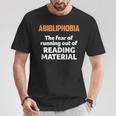 Abibliophobia Reading Bookworm Teacher Librarian Book Reader T-Shirt Unique Gifts Abibliophobia Reading Bookworm Teacher Librarian Book Reader T-Shirt Unique Gifts