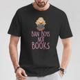 Ban Boys Not Books Cute Feminist Literacy Advocate T-Shirt Unique Gifts Ban Boys Not Books Cute Feminist Literacy Advocate T-Shirt Unique Gifts