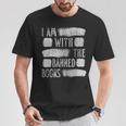 I Am With The Banned Books Reading Lovers Protest Book Bans T-Shirt Unique Gifts I Am With The Banned Books Reading Lovers Protest Book Bans T-Shirt Unique Gifts