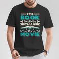The Book Was Better Than The Movie Literary Library Bookworm T-Shirt Unique Gifts The Book Was Better Than The Movie Literary Library Bookworm T-Shirt Unique Gifts
