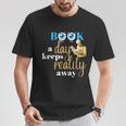 A Book A Day Keeps Reality Away Keep Your Day Dream T-Shirt Unique Gifts A Book A Day Keeps Reality Away Keep Your Day Dream T-Shirt Unique Gifts