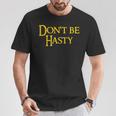 Book Don't Be Hasty T-Shirt Unique Gifts