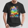 Book Flower Radicalized By Basic Decency Feminist LGBT T-Shirt Unique Gifts Book Flower Radicalized By Basic Decency Feminist LGBT T-Shirt Unique Gifts