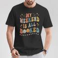 Book Lover My Weekend Is All Booked Librarian Teacher T-Shirt Unique Gifts