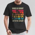 Book Lover When In Doubt Go To The Library T-Shirt Unique Gifts