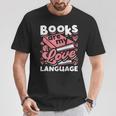 Book Lovers Valentines Day Books Are My Love Language T-Shirt Unique Gifts
