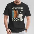 Book Nerd Bookworm My Weekend Is All Booked Reading T-Shirt Unique Gifts