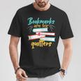 Book Reading Bookmarks Are For Quitters T-Shirt Unique Gifts Book Reading Bookmarks Are For Quitters T-Shirt Unique Gifts
