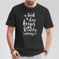 Book Reading A Book A Day Keeps Reality Away T-Shirt Unique Gifts Book Reading A Book A Day Keeps Reality Away T-Shirt Unique Gifts