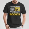 Book Restoration Never Too Old To Restorate Books Book Lover T-Shirt Unique Gifts