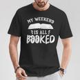 My Weekend Is All Booked Bookworm Book Nerd Reading T-Shirt Unique Gifts