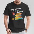 My Weekend Is All Booked For Reading Books Lover T-Shirt Unique Gifts My Weekend Is All Booked For Reading Books Lover T-Shirt Unique Gifts