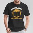 Bookmarks Are For Quitters Book Nerd Reding T-Shirt Unique Gifts