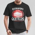 Bookmarks Are For Quitters Reading Reader Book Lover Teacher For Men Women Kids T-Shirt Unique Gifts