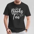 Books & Tea Book Reading Bookworm Read Books Librarian T-Shirt Unique Gifts