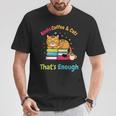 Books Coffee And Cats Thats Enough Cat Lover T-Shirt Unique Gifts Books Coffee And Cats Thats Enough Cat Lover T-Shirt Unique Gifts