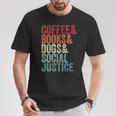 Books Coffee Dogs Social Justice For Men Women T-Shirt Unique Gifts