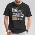 Books And Dogs Easily Distracted For Dog Mom Dog Dad Reader T-Shirt Unique Gifts