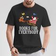 Books For Everybody Santa Christmas Book Lovers Book Readers T-Shirt Unique Gifts