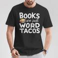 BOOKS ARE JUST WORD TACOS T-Shirt Unique Gifts