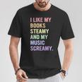 I Like My Books Steamy And My-Music Screamy Quote T-Shirt Unique Gifts I Like My Books Steamy And My-Music Screamy Quote T-Shirt Unique Gifts
