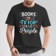 Books Are TV Smart People Birthday Christmas Readers T-Shirt Unique Gifts Books Are TV Smart People Birthday Christmas Readers T-Shirt Unique Gifts