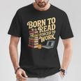 Born To Read Forced To Work Book Fair Vibes Book Lover T-Shirt Unique Gifts