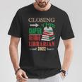 Closing This Chapter Retired Librarian 2022 Retirement Book T-Shirt Unique Gifts Closing This Chapter Retired Librarian 2022 Retirement Book T-Shirt Unique Gifts