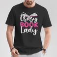Crazy Book Lady Bookworm Book Lovers T-Shirt Unique Gifts